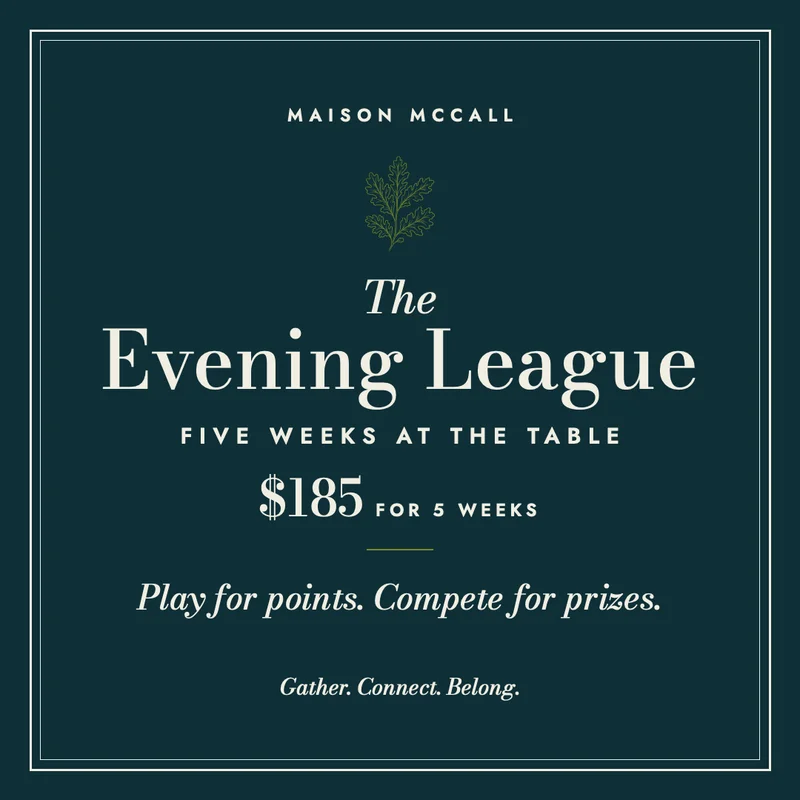 Maison McCall Evening League